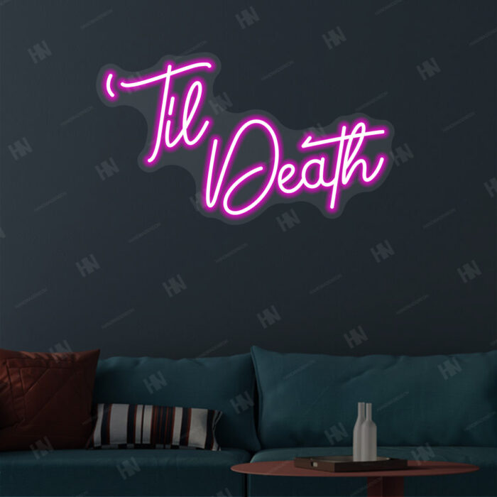 Til Death Neon Sign