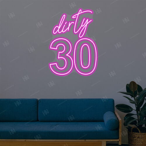 Dirty 30 Neon Sign